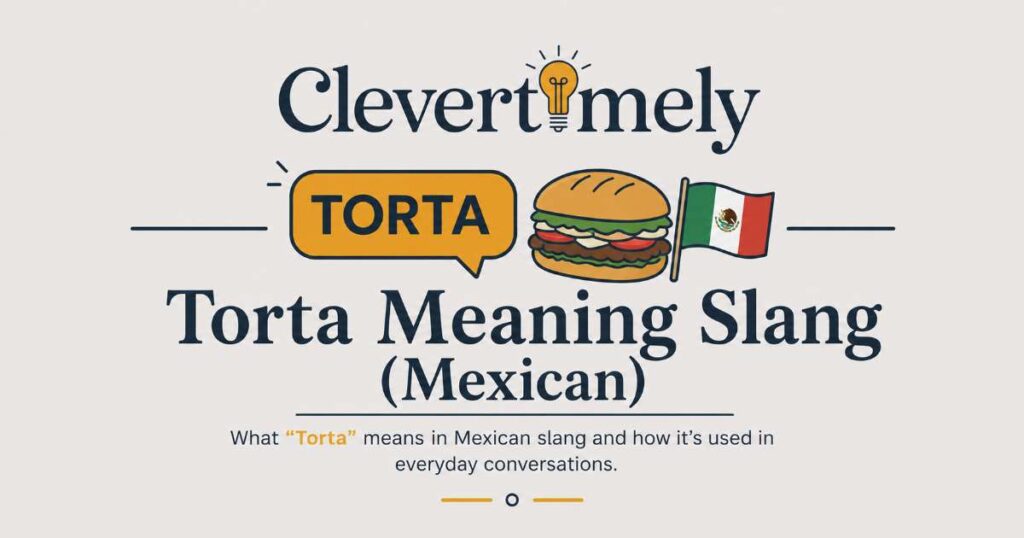 Torta Meaning Slang (Mexican)