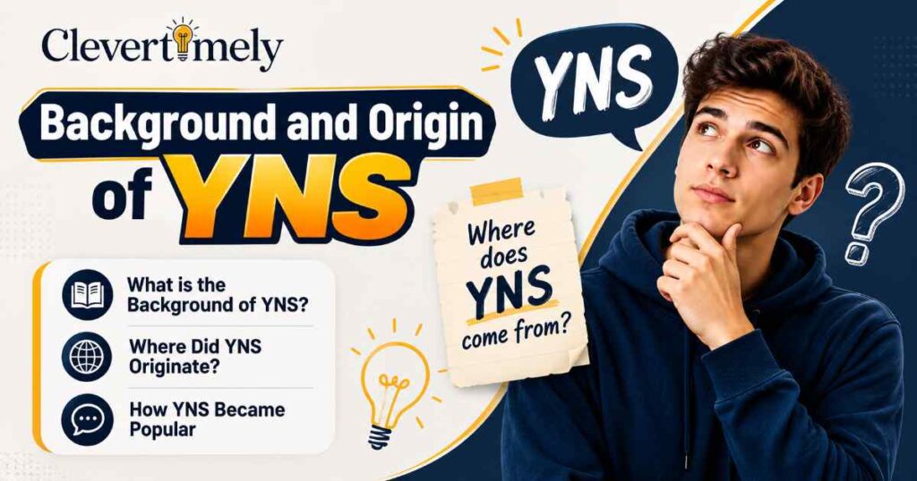 Background and Origin of YNS